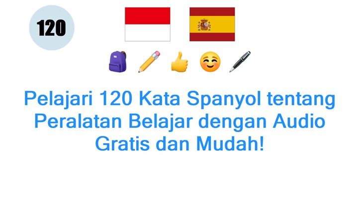Pelajari 120 Kata Spanyol tentang Peralatan Belajar dengan Audio Gratis dan Mudah!